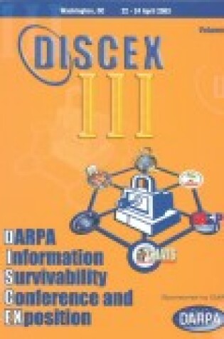 Cover of 2003 DARPA Information Survivability Conference and Exposition (Discex 2003)