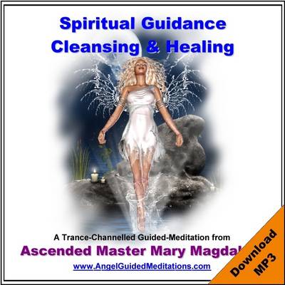 Book cover for Spiritual Guidance Cleansing & Healing - Mary Magdalene Guided Meditation