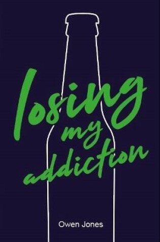 Cover of Losing My Addiction