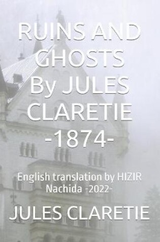 Cover of RUINS AND GHOSTS By JULES CLARETIE -1874-