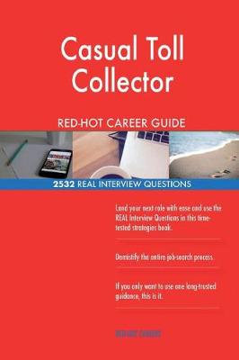 Book cover for Casual Toll Collector RED-HOT Career Guide; 2532 REAL Interview Questions