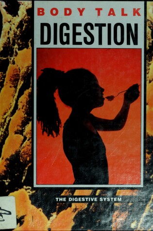 Cover of Digestion : the Digestive System