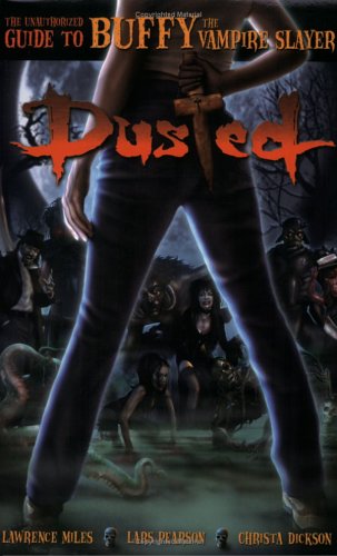 Book cover for Dusted: The Unauthorized Guide to Buffy the Vampire Slayer