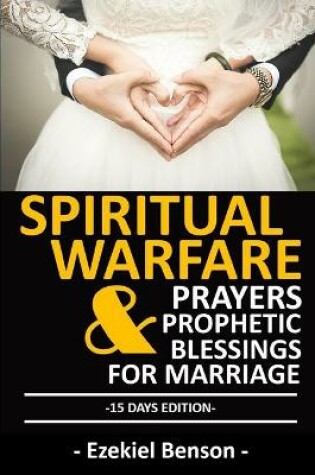 Cover of Spiritual Warfare Prayers & Prophetic Blessings For Marriage -15 Days Edition-