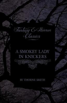 Book cover for A Smokey Lady in Knickers (Fantasy and Horror Classics)