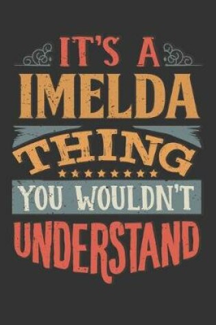 Cover of Its A Imelda Thing You Wouldnt Understand