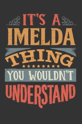 Book cover for Its A Imelda Thing You Wouldnt Understand