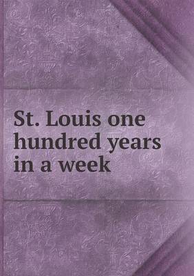 Book cover for St. Louis one hundred years in a week