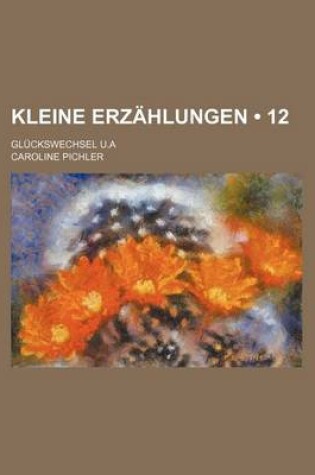 Cover of Kleine Erzahlungen (12); Gluckswechsel U.a