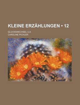 Book cover for Kleine Erzahlungen (12); Gluckswechsel U.a