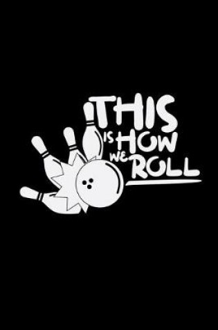 Cover of This is how we roll