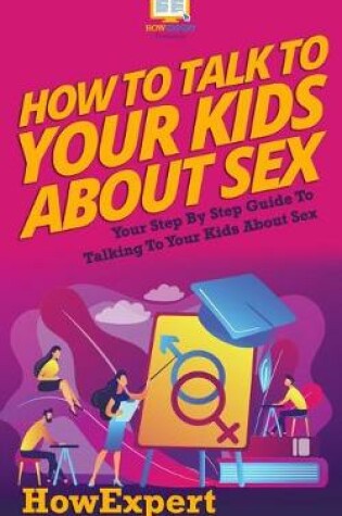 Cover of How To Talk To Your Kids About Sex