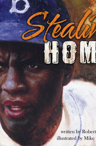 Cover of Stealing Home: The Jackie Robinson Story