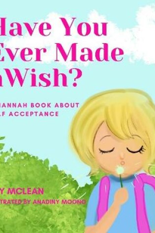 Cover of Have You Ever Made a Wish?