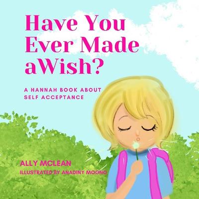 Book cover for Have You Ever Made a Wish?