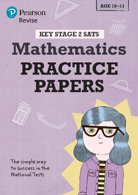 Book cover for Pearson REVISE Key Stage 2 SATs Mathematics Revision Practice Papers