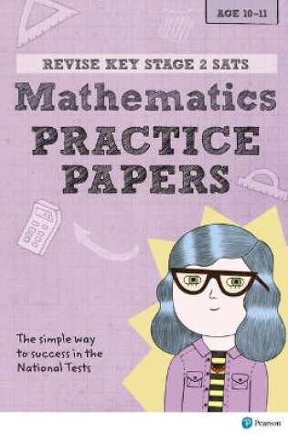 Cover of Pearson REVISE Key Stage 2 SATs Mathematics Revision Practice Papers