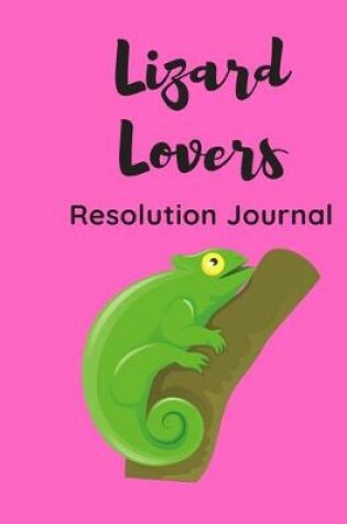 Cover of Lizard Lovers Resolution Journal