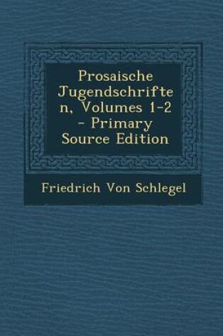 Cover of Prosaische Jugendschriften, Volumes 1-2