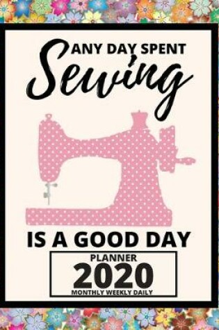 Cover of Any Day Spent Sewing Is A Good Day