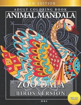 Cover of Zoo-Dala Birds Version Vol 27, Animal Mandala, Adult Coloring Book