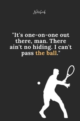 Cover of Tennis Notebook Quote 15 Notebook For Tennis Fans and Lovers