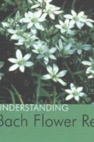 Cover of Understanding Bach Flower Remedies