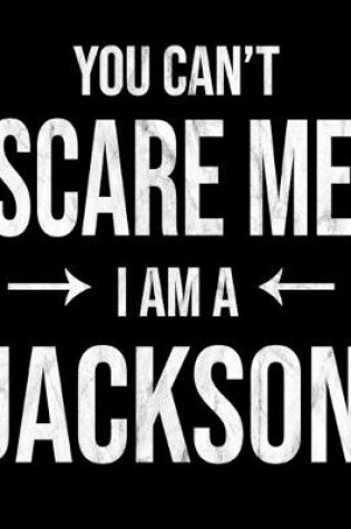 Cover of You Can't Scare Me I'm A Jackson