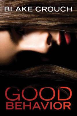 Good Behavior by Blake Crouch