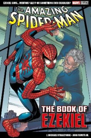 Cover of Marvel Select - The Amazing Spider-man: The Book Of Ezekiel