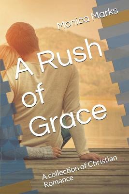 Book cover for A Rush of Grace