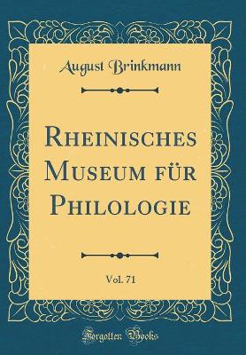 Book cover for Rheinisches Museum Fur Philologie, Vol. 71 (Classic Reprint)