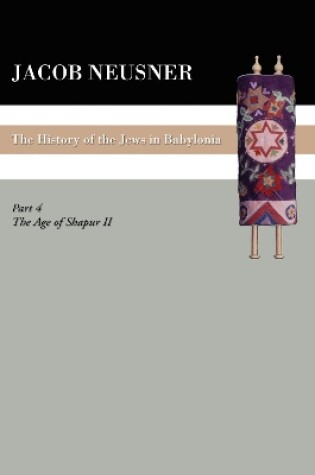 Cover of A History of the Jews in Babylonia, Part IV