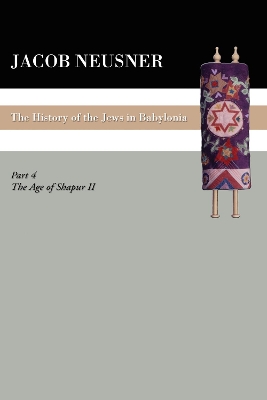 Book cover for A History of the Jews in Babylonia, Part IV