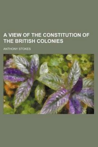 Cover of A View of the Constitution of the British Colonies