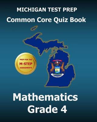 Book cover for Michigan Test Prep Common Core Quiz Book Mathematics Grade 4