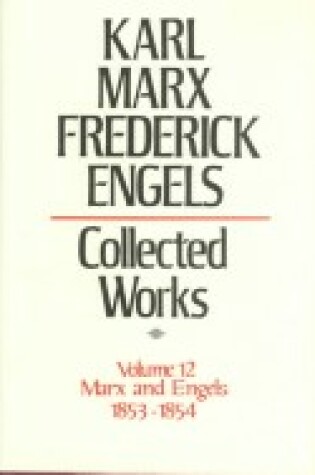 Cover of Collected Works of Karl Marx & Frederick Engels - General Works Volume Twelve