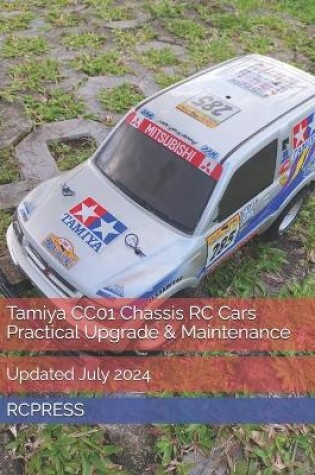 Cover of Tamiya CC01 Chassis RC Cars Practical Upgrade & Maintenance