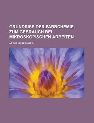 Book cover for Grundriss Der Farbchemie, Zum Gebrauch Bei Mikroskopischen Arbeiten