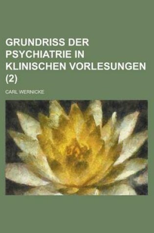 Cover of Grundriss Der Psychiatrie in Klinischen Vorlesungen (2)