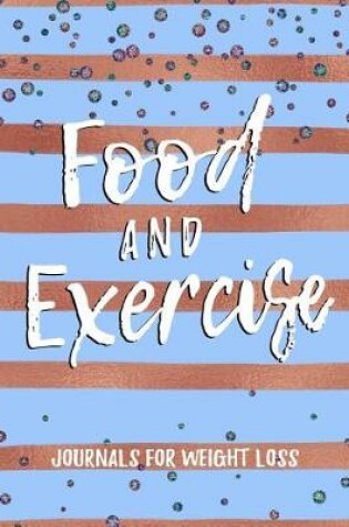 Cover of Food And Exercise Journals For Weight Loss