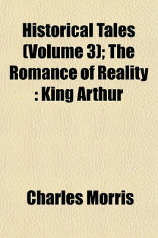 Cover of Historical Tales (Volume 3); The Romance of Reality