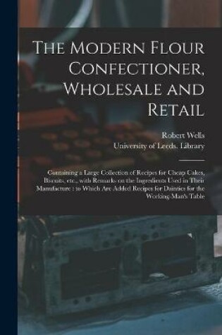 Cover of The Modern Flour Confectioner, Wholesale and Retail
