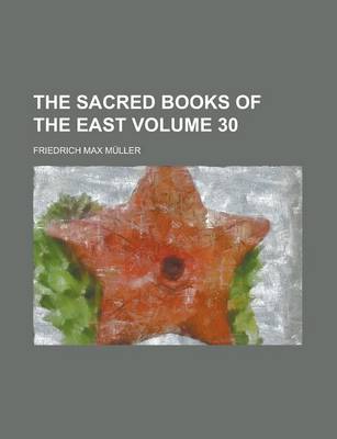 Book cover for The Sacred Books of the East Volume 30