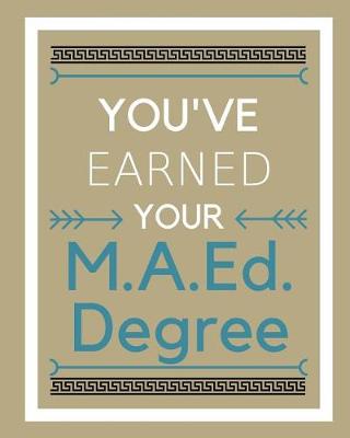 Book cover for You've earned your M.A.Ed. Degree