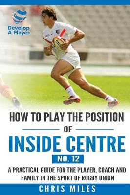 Book cover for How to play the position of Inside Centre (No. 12)