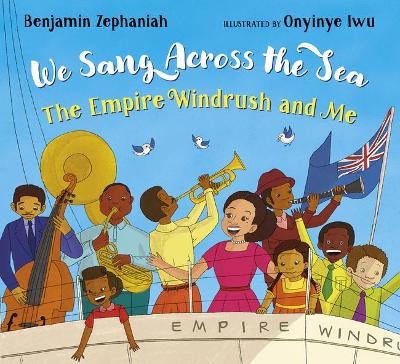 Book cover for We Sang Across the Sea: The Empire Windrush and Me