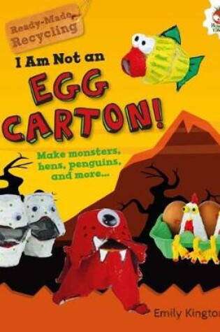 Cover of I Am Not an Egg Carton!