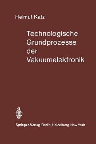 Cover of Technologische Grundprozesse der Vakuumelektronik