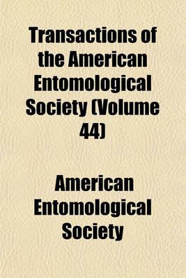 Book cover for Transactions of the American Entomological Society (Volume 44)